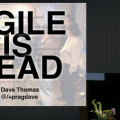 Agile is dead