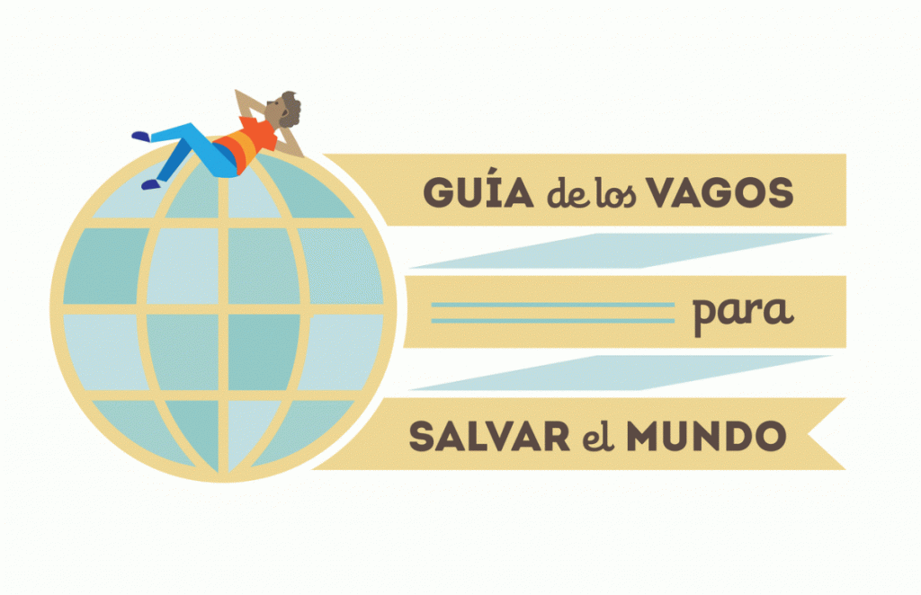 Guía de vagos para salvar el mundo